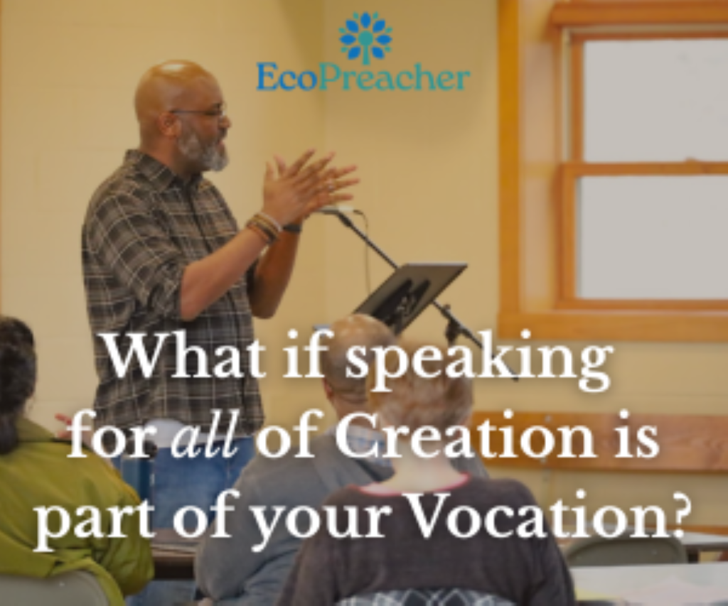 What if speaking for all of Creation is part of your vocation? EcoPreacher