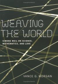 weaving-world-simone-weil-on-science-mathematics-love-vance-g-morgan-paperback-cover-art