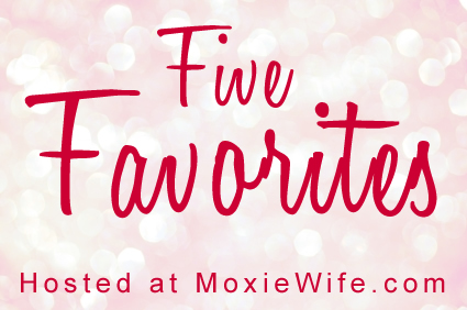 five-favorites-moxie-wife-1-1