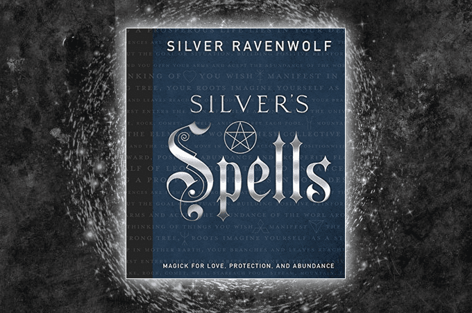 Silver's Spells by Silver Ravenwolf