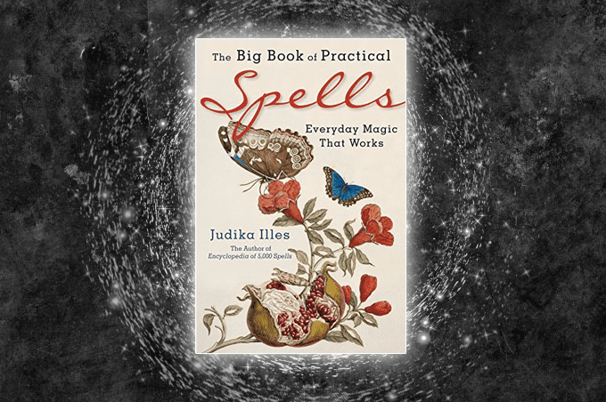 The Big Book of Practical Spells by Judika Illes