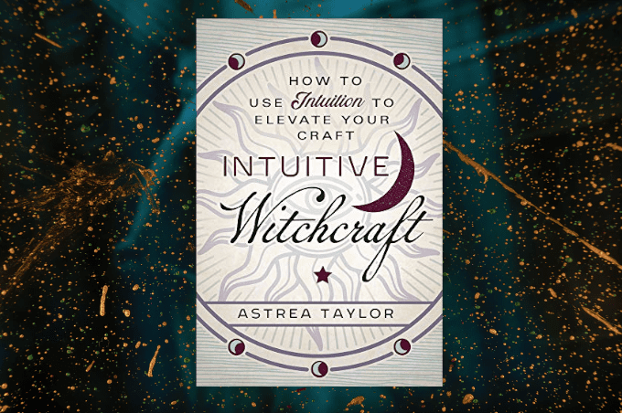 Astrea Taylor Intuitive Witchcraft