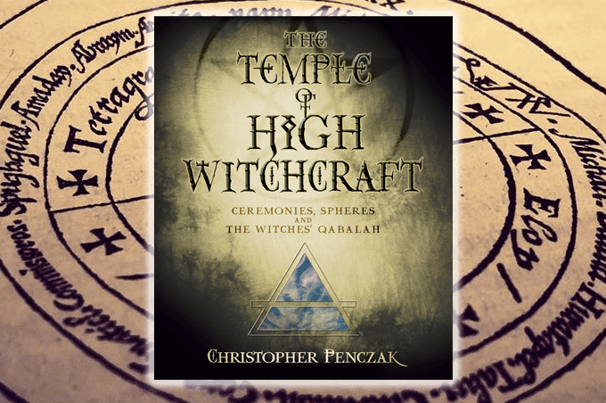 The Temple of High Witchcraft: Ceremonies, Spheres and The Witches' Qabalah by Christopher Penczak