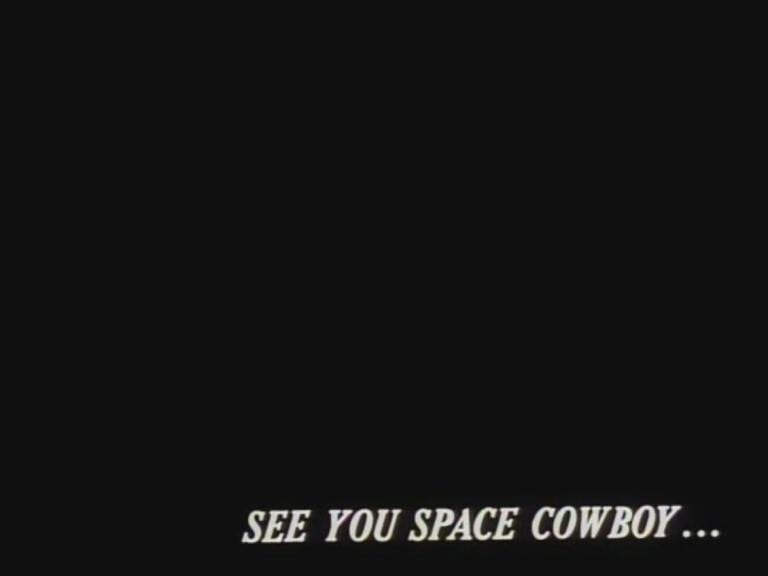 See you, space cowboy...