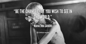 Be the Change