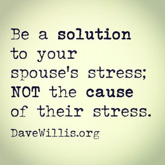 4. He wants you to be happy, because when you're happier, he'll be happier. When you're STRESSED, he will be stressed.
