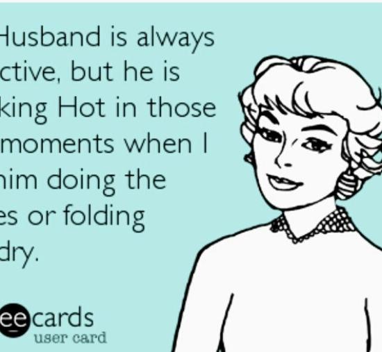 1. Expecting your wife to do everything around the house.