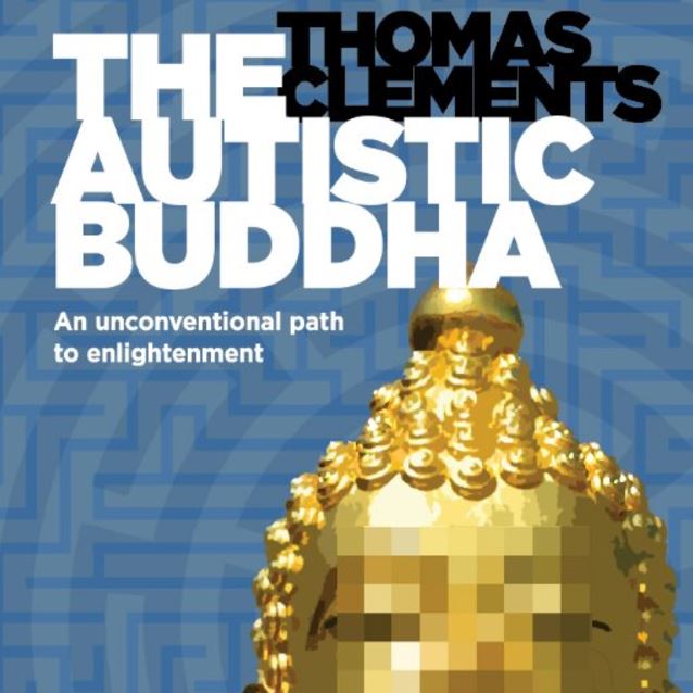 The Autistic Buddha, Thomas Clements