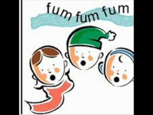 Children singing "fum, fum, fum."