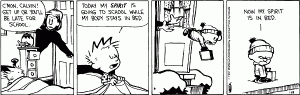 Calvin, espousing Gnosticism, tries to convince his mother that his spirit is going to school while his bodies stays in bed.