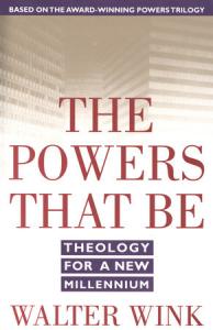 The cover of the book "The Powers that Be" by Walter Wink.