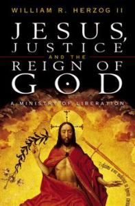The cover of William Herzog's Jesus, Justice, and the Reign of God