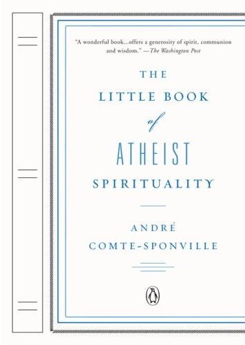 Book Review: <i>The Little Book of Atheist Spirituality</i> by Andre Comte-Sponville