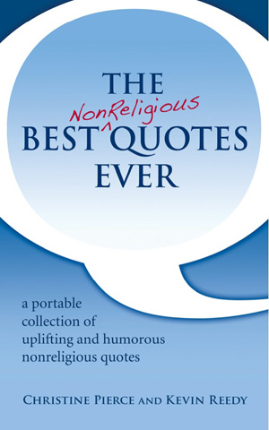 Book Review: <i>The Best Nonreligious Quotes Ever</i> by Christine Pierce and Kevin Reedy