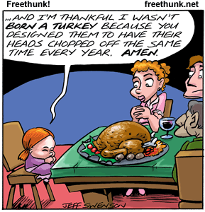 Be Thankful God Didn’t Make You a Turkey