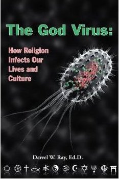 The God Virus: How Religion Infects Our Lives and Culture