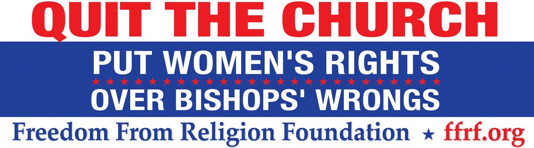 FFRF’s Newest Billboard: Put Women’s Rights Over Bishops’ Wrongs