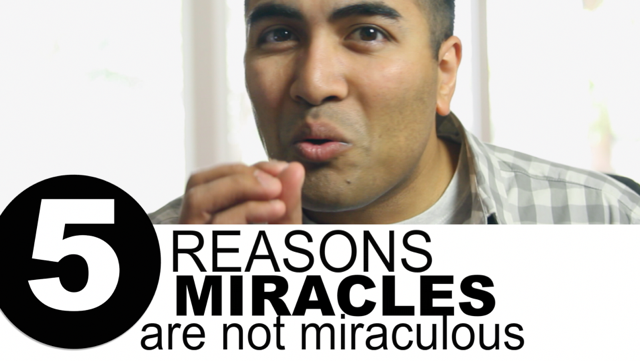 Why Your Miracles Aren’t Really Miracles