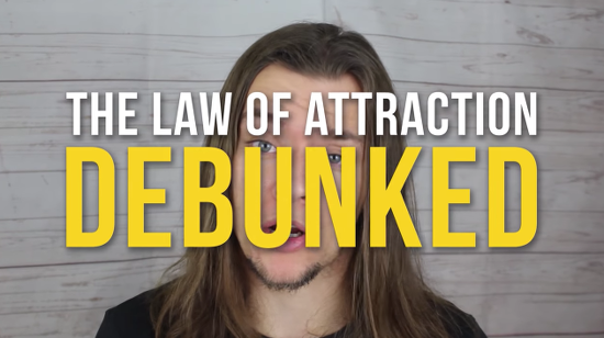 The Law of Attraction (Debunked)