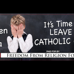 Chicago Billboard Urges Catholics to “Value Children Over Dogma” and Quit Church