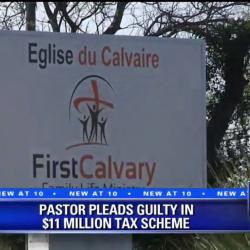 Florida Pastor and His Daughter Guilty of $11 Million Tax Fraud Scheme