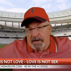 Dave Daubenmire: Masturbation Is Gay Because “You’re Having Sex With Yourself”