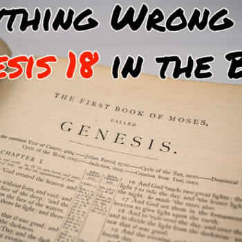 Everything Wrong With Genesis 18 in the Bible