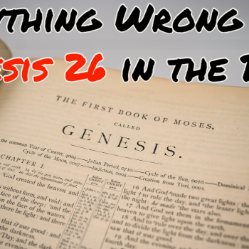 Everything Wrong With Genesis 26 in the Bible