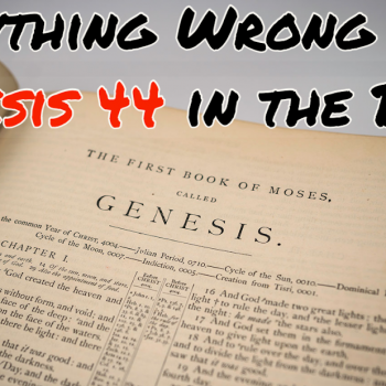 Everything Wrong With Genesis 44 in the Bible