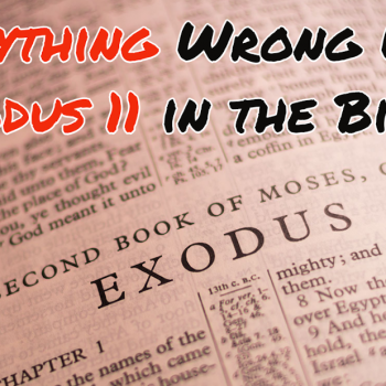 Everything Wrong With Exodus 11 in the Bible