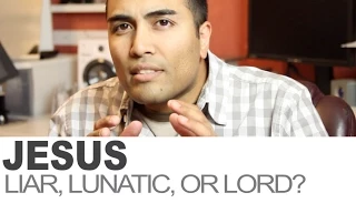 Jesus: Liar, Lunatic, Lord… or Something Else?