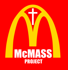 Ready to Supersize Your Salvation? How About a McMass?