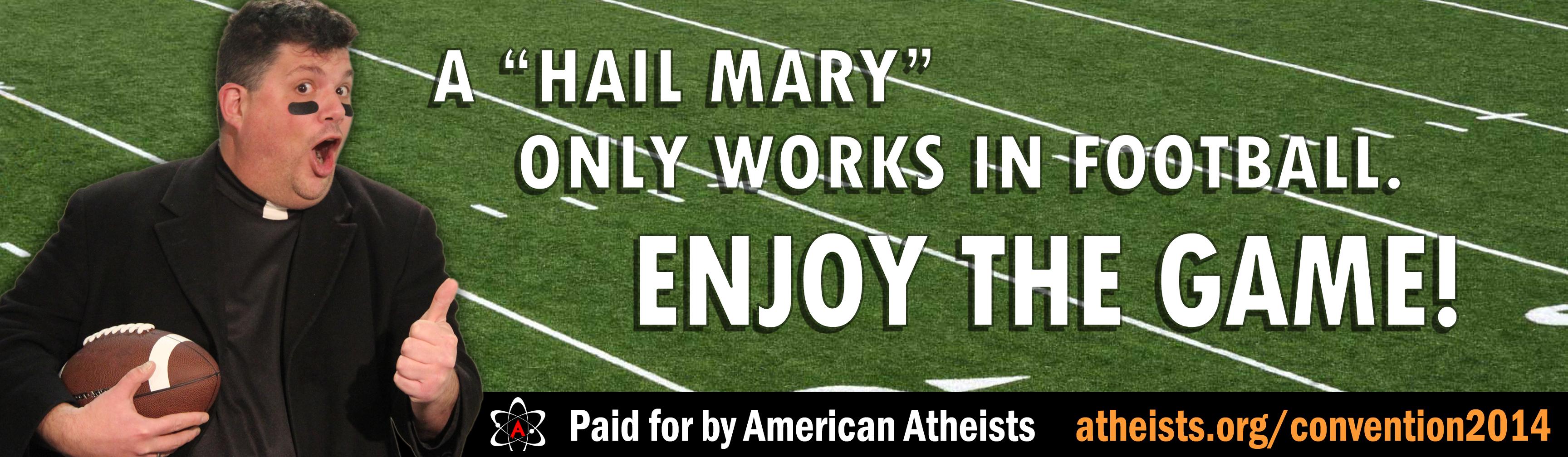 American Atheists to Launch Super Bowl Billboard: A ‘Hail Mary’ Only Works in Football